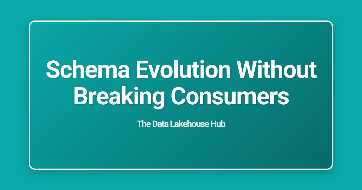 Schema Evolution Without Breaking Consumers